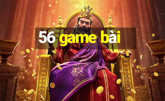 56 game bài