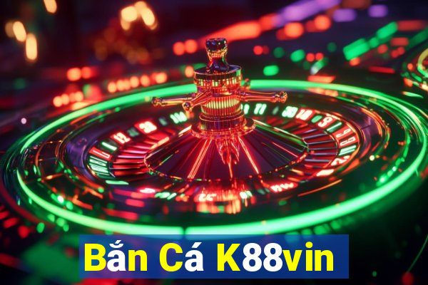 Bắn Cá K88vin