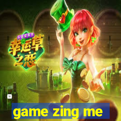 game zing me