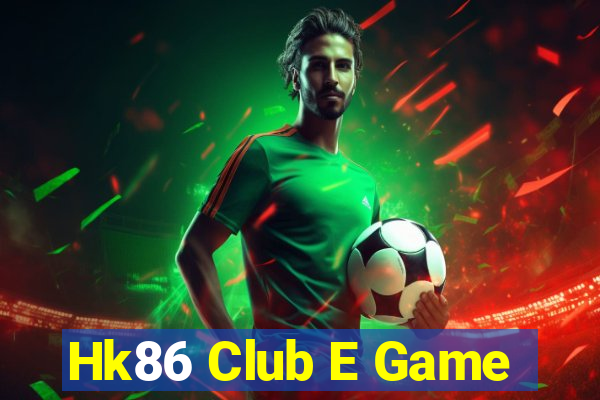 Hk86 Club E Game