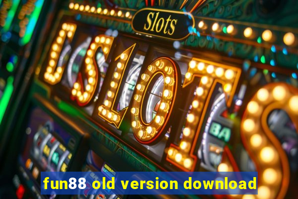 fun88 old version download