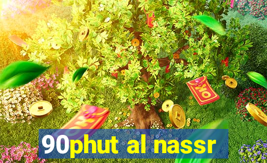 90phut al nassr