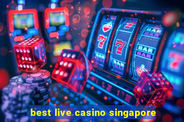 best live casino singapore