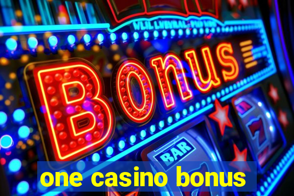 one casino bonus