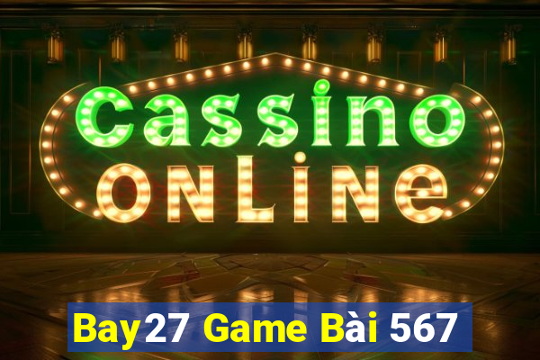 Bay27 Game Bài 567