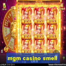 mgm casino smell