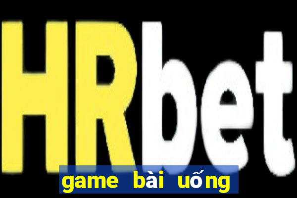 game bài uống rượu online