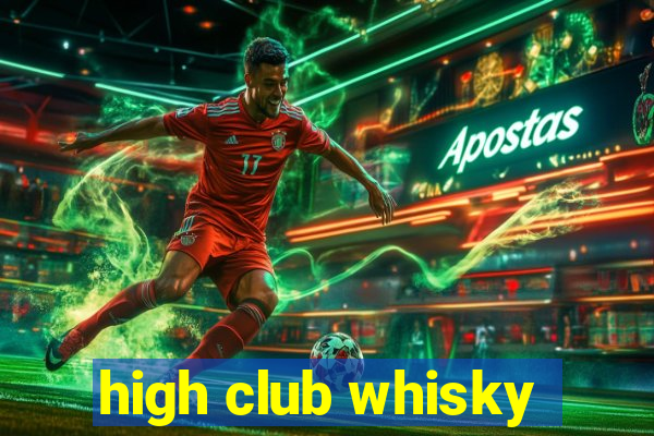 high club whisky