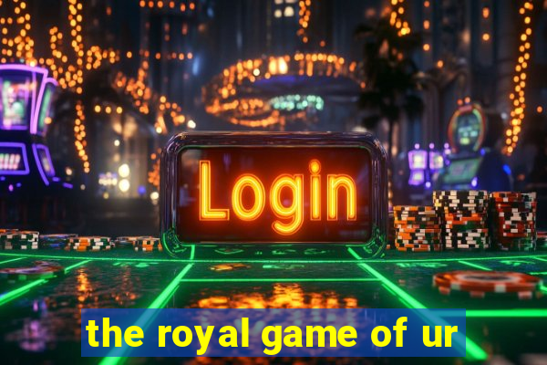 the royal game of ur