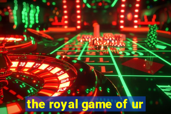 the royal game of ur