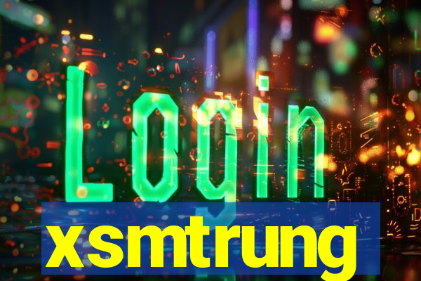 xsmtrung