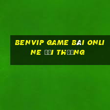 Benvip Game Bài Online Đổi Thưởng