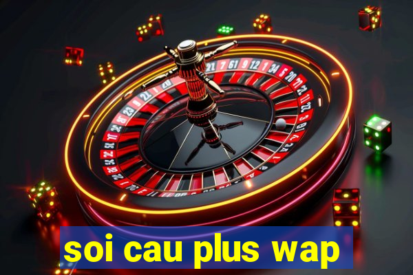 soi cau plus wap