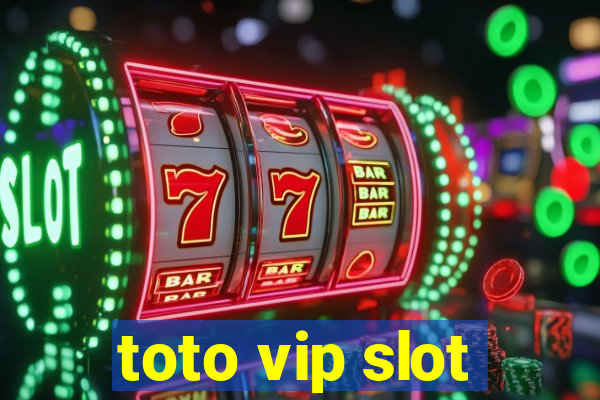 toto vip slot