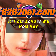 kết quả bóng đá mu hôm nay