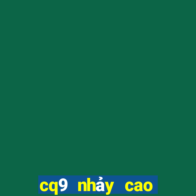 cq9 nhảy cao để giành tiền