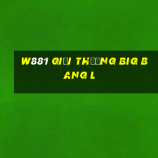 W881 Giải thưởng Big Bang l