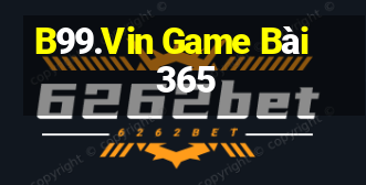 B99.Vin Game Bài 365