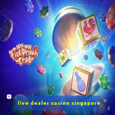 live dealer casino singapore