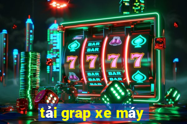 tải grap xe máy