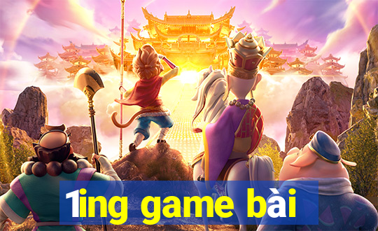 1ing game bài