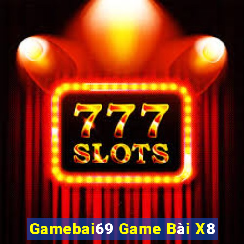 Gamebai69 Game Bài X8