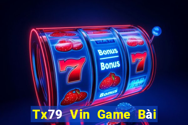 Tx79 Vin Game Bài Trên Máy Tính