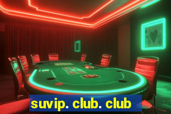 suvip. club. club