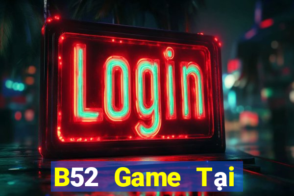 B52 Game Tại Game Bài B52