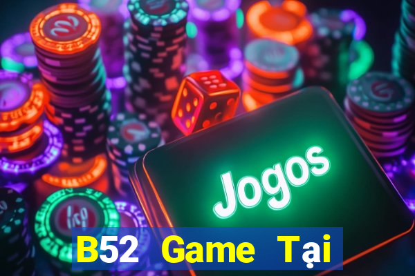 B52 Game Tại Game Bài B52