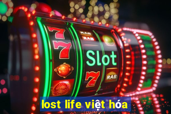 lost life việt hóa