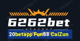 20betapp Fun88 CaiZun