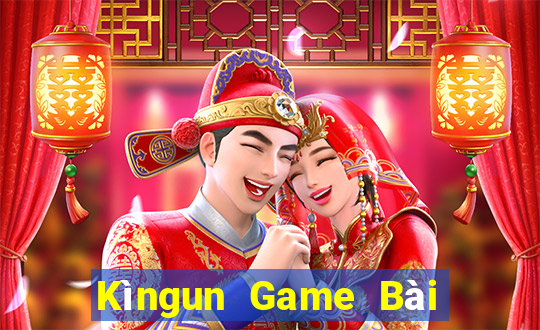 Kìngun Game Bài Nạp The Garena