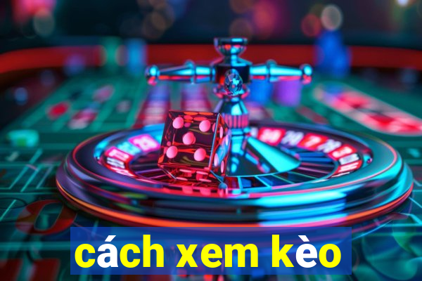 cách xem kèo