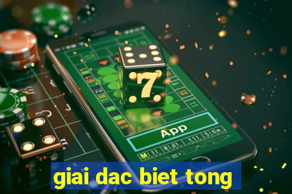 giai dac biet tong