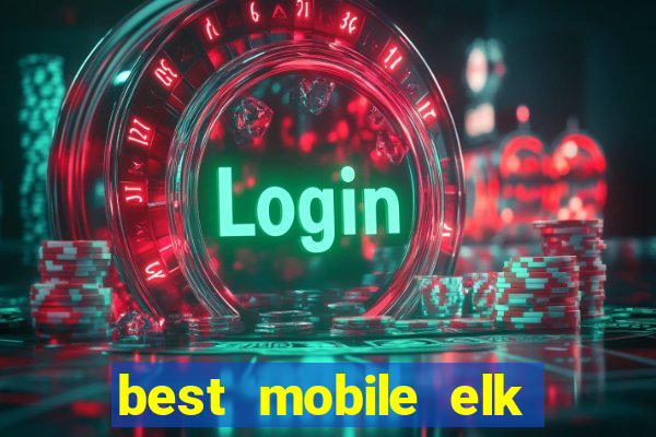 best mobile elk gaming casino