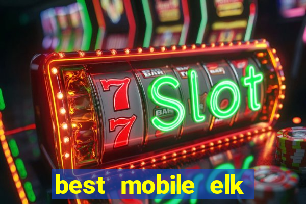 best mobile elk gaming casino