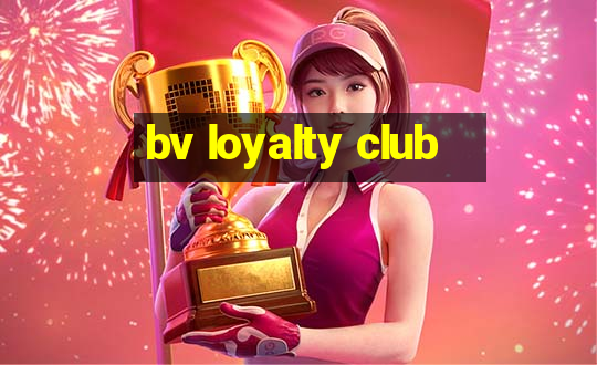 bv loyalty club