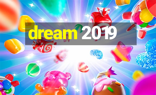 dream 2019