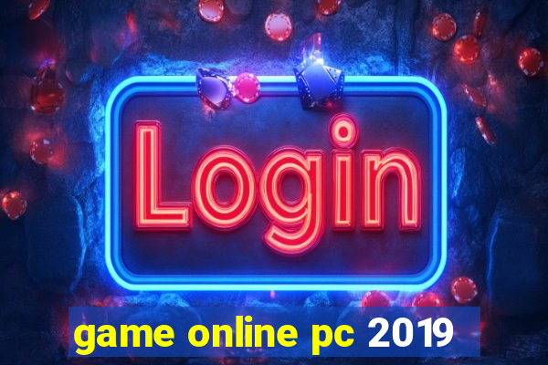 game online pc 2019