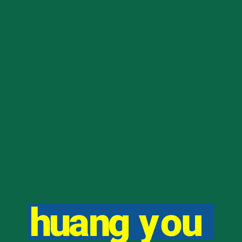 huang you