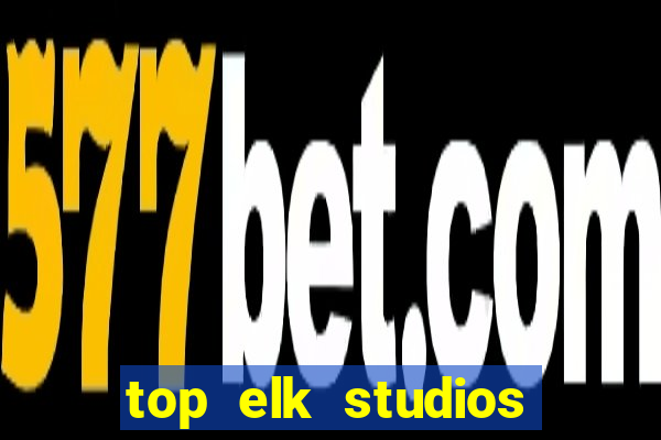 top elk studios online casino