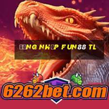 đăng nhập fun88 tl