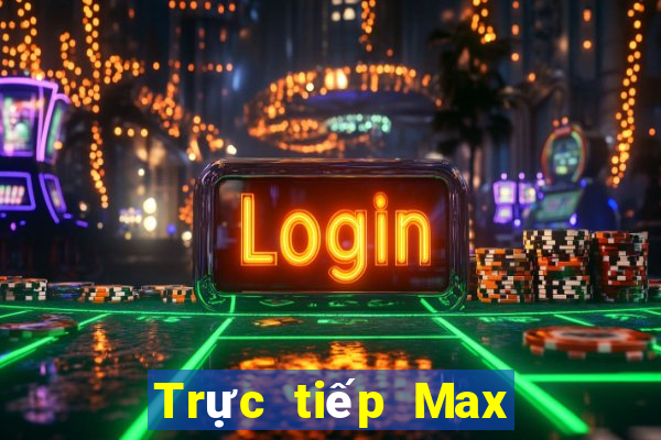 Trực tiếp Max 4D ngày 17