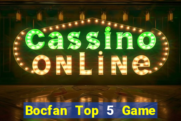 Bocfan Top 5 Game Bài Đổi Thưởng