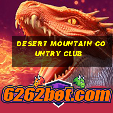 desert mountain country club