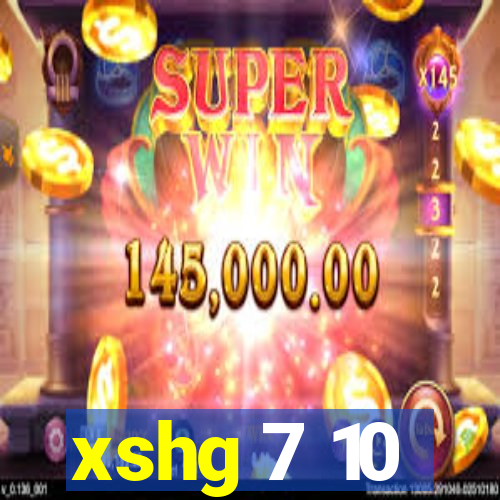 xshg 7 10