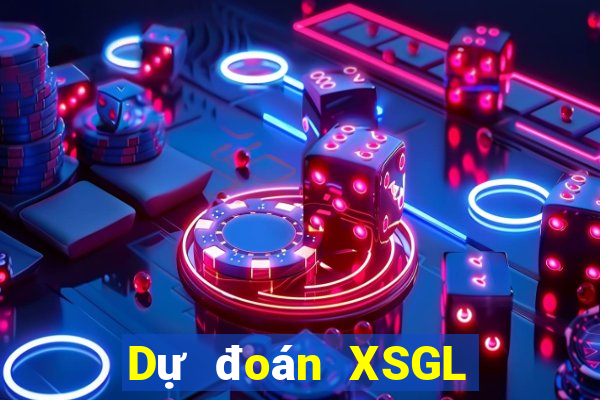 Dự đoán XSGL ngày 30