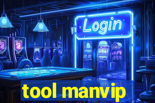 tool manvip