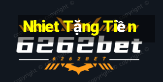 Nhiet Tặng Tiền